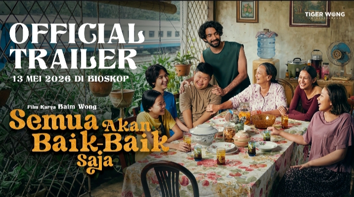 “Semua Akan Baik-Baik Saja” Merilis Official Trailer “Semua Akan Baik-Baik Saja” Merilis Official Trailer